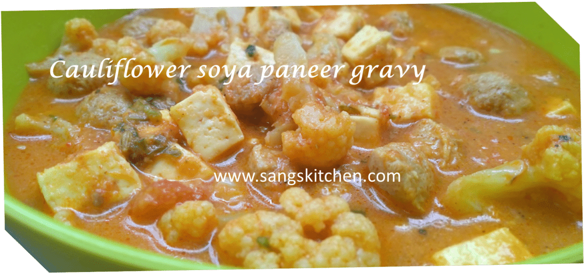 Cauliflower soya paneer gravy Learn to make simple Cauliflower gravy